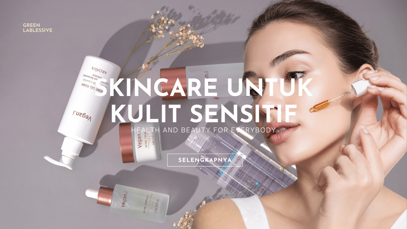 Skincare Untuk Kulit Sensitif